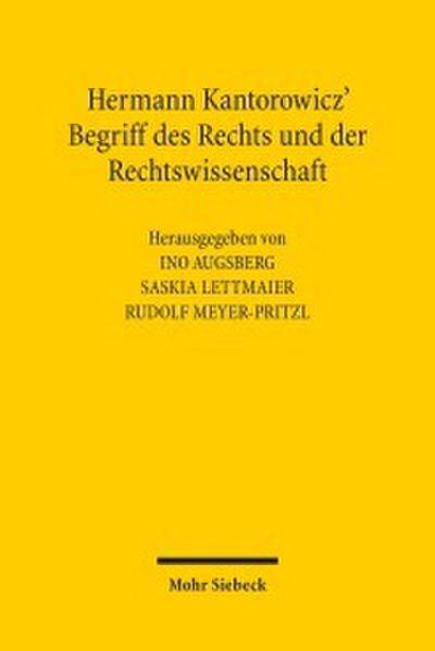 Hermann Kantorowicz’ Begriff des Rechts und der Rechtswissenschaft