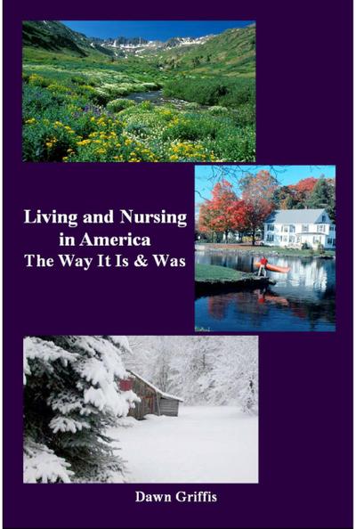 Living and Nursing in America  The way it is and was