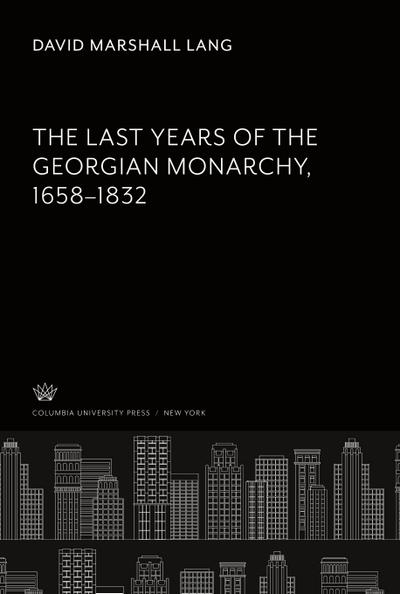 The Last Years of the Georgian Monarchy 1658-1832