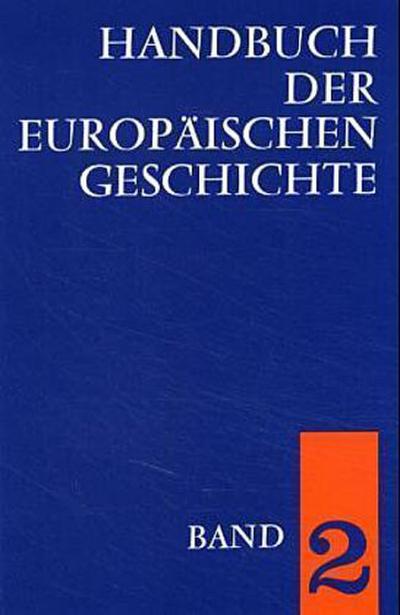 Handbuch der europäischen Geschichte / Europa im Hoch- und Spätmittelalter (Handbuch der europäischen Geschichte, Bd. 2) - Ferdinand Seibt