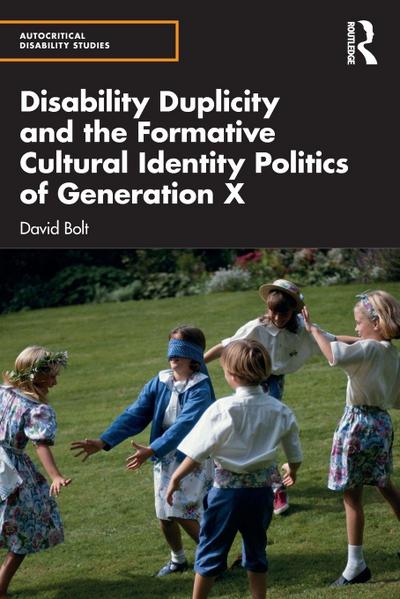 Disability Duplicity and the Formative Cultural Identity Politics of Generation X
