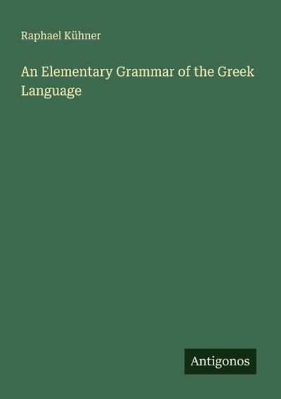 An Elementary Grammar of the Greek Language
