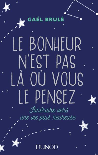 Le bonheur n’est pas là où vous le pensez