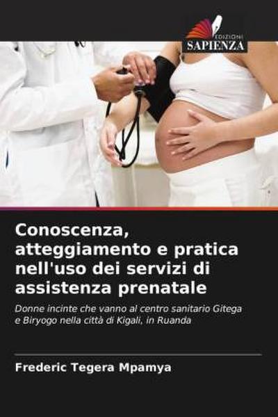 Conoscenza, atteggiamento e pratica nell’uso dei servizi di assistenza prenatale