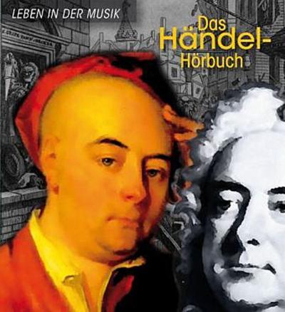 Das Händel-Hörbuch - Leben in der Musik, 1 Audio-CD