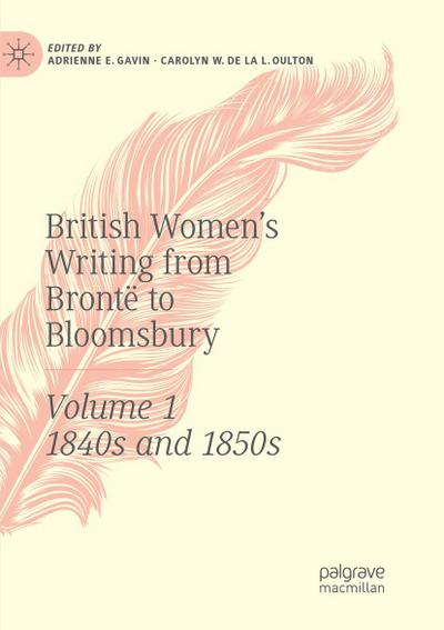 British Women’s Writing from Brontë to Bloomsbury, Volume 1