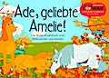 Ade, geliebte Amelie! Das Bilder-Erzählbuch vom Älterwerden und Sterben