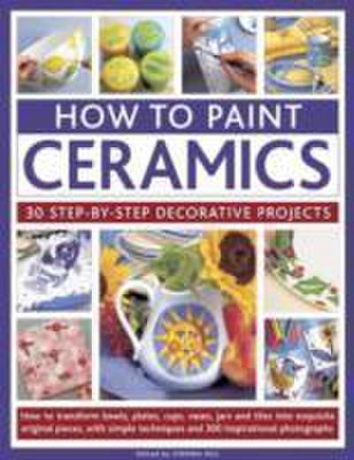 How to Paint Ceramics: 30 Step-By-Step Decorative Projects