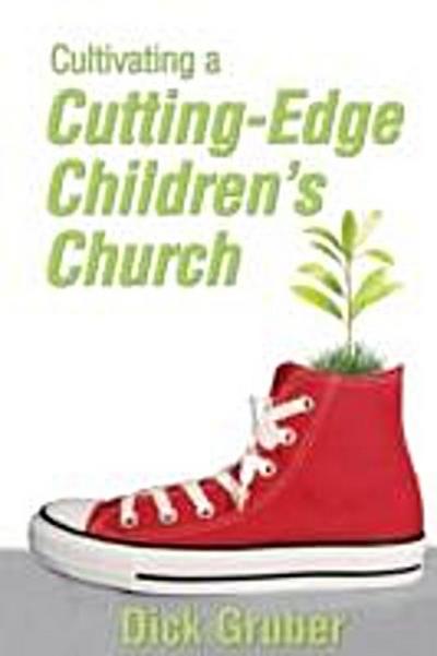 Cultivating a Cutting-Edge Children’s Church