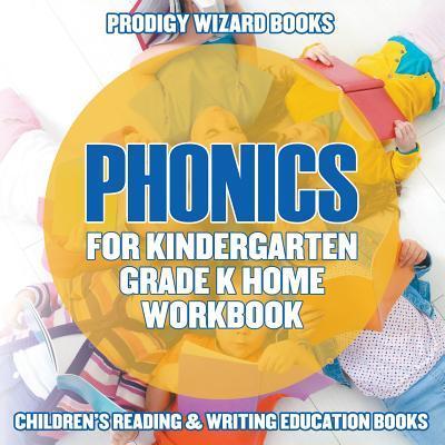 Phonics for Kindergarten Grade K Home Workbook: Children’s Reading & Writing Education Books