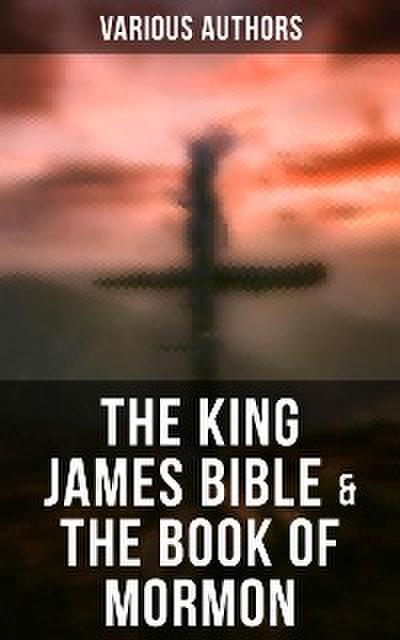 The King James Bible & The Book of Mormon