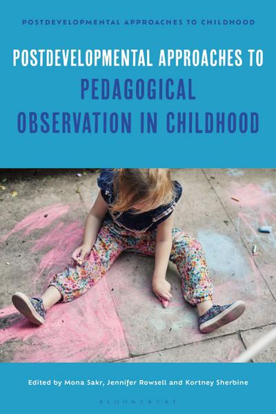 Postdevelopmental Approaches to Pedagogical Observation in Childhood