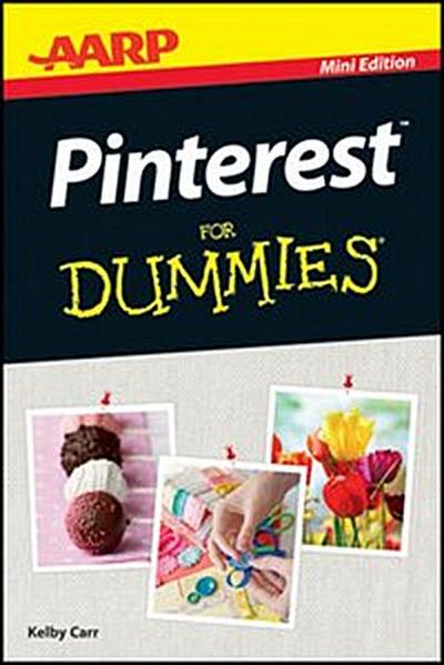 AARP Pinterest For Dummies, Mini Edition