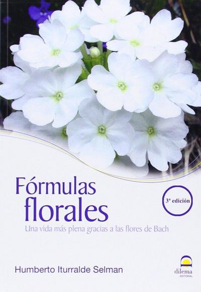 Fórmulas florales : una vida más plena gracias a las flores de Bach