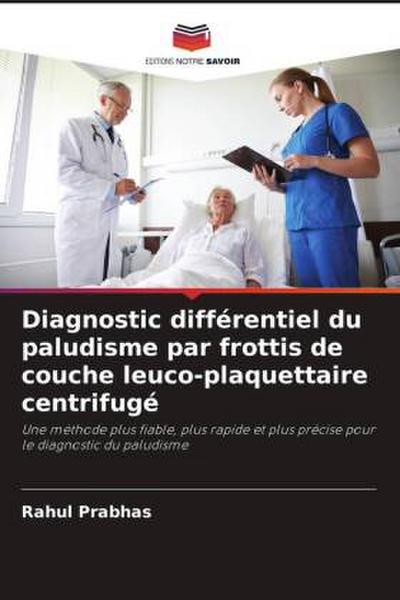 Diagnostic différentiel du paludisme par frottis de couche leuco-plaquettaire centrifugé