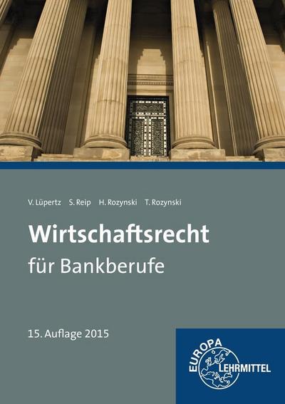 Wirtschaftsrecht für Bankberufe: Gesetze - Verordnungen - Vereinbarungen