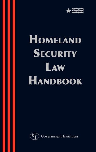 Homeland Security Law Handbook
