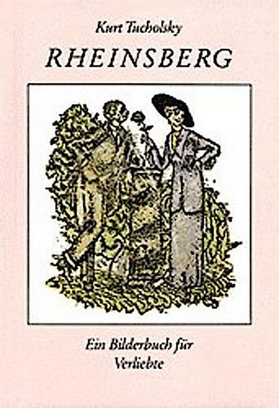 Rheinsberg: Ein Bilderbuch für Verliebte - Kurt Tucholsky,Ignaz Wrobel