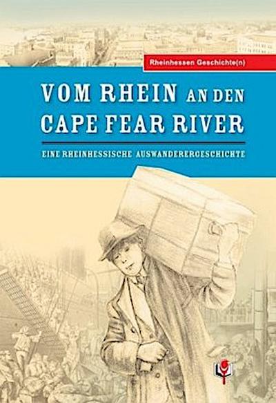 Rheinhessen Geschichte(n) 01. Vom Rhein an den Cape Fear River