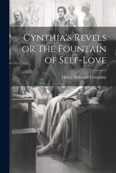 Cynthia’s Revels or The Fountain of Self-Love