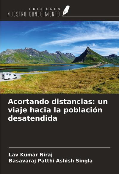 Acortando distancias: un viaje hacia la población desatendida