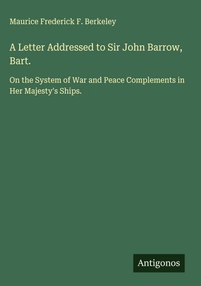 A Letter Addressed to Sir John Barrow, Bart.