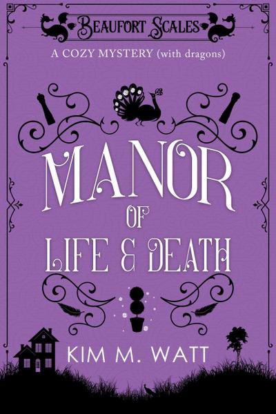 A Manor of Life & Death - A Cozy Mystery (with Dragons)
