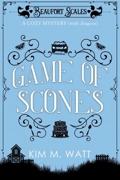 Game of Scones - a Cozy Mystery (with Dragons)