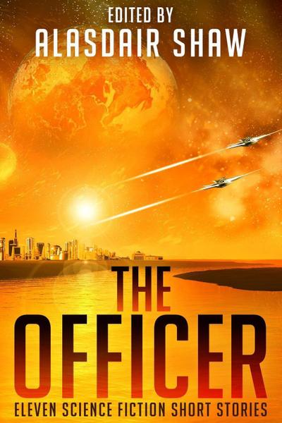 The Officer (Science Fiction Anthologies, #2)