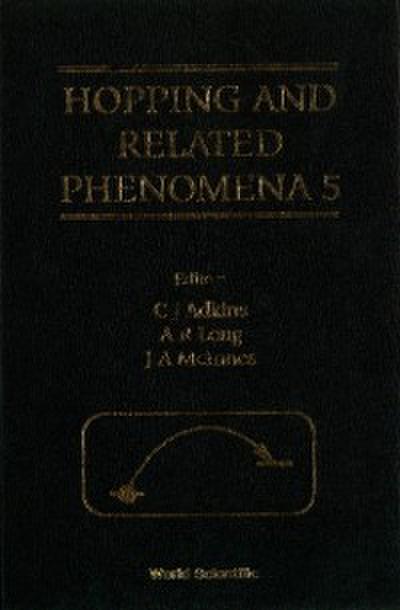 Hopping And Related Phenomena 5 - Proceedings Of The 5th International Conference