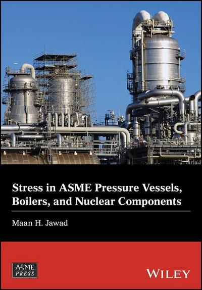 Stress in ASME Pressure Vessels, Boilers, and Nuclear Components