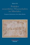 Praktiker neuzeitlicher Wissenschaften im Mittelalter