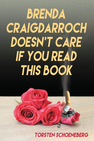 Brenda Craigdarroch Doesn’t Care If You Read This Book