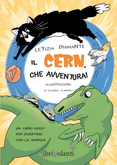Diamante, L: CERN, che avventura! Un libro-gioco per diverti