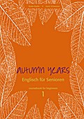 Autumn Years - Englisch für Senioren 1