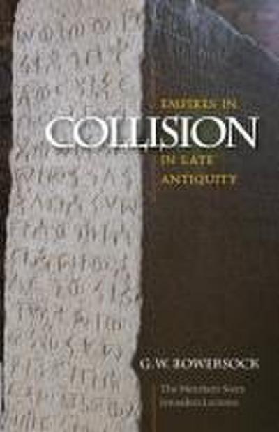 Empires in Collision in Late Antiquity