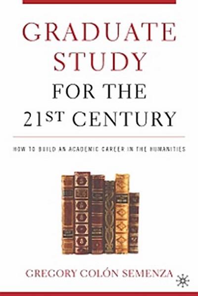 Graduate Study for the Twenty-First Century