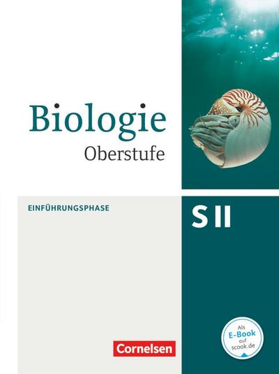 Biologie Oberstufe Einführungsphase. Schülerbuch Nordrhein-Westfalen