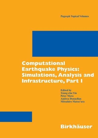 Computational Earthquake Physics: Simulations, Analysis and Infrastructure, Part I