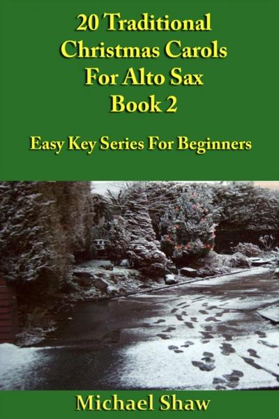 20 Traditional Christmas Carols For Alto Sax - Book 2