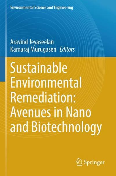Sustainable Environmental Remediation: Avenues in Nano and Biotechnology
