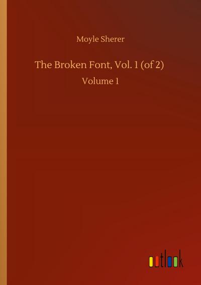 The Broken Font, Vol. 1 (of 2)