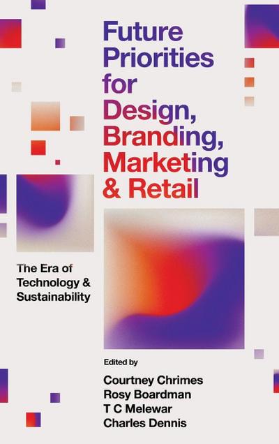 Future Priorities for Design, Branding, Marketing and Retail