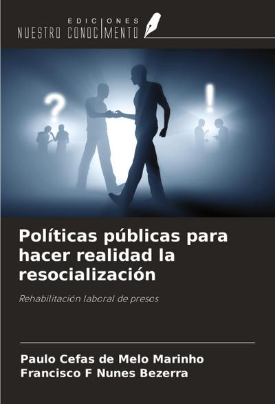 Políticas públicas para hacer realidad la resocialización
