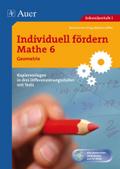 Individuell fördern Mathe 6 Geometrie: Kopiervorlagen in drei Differenzierungsstufen mit Tests (6. Klasse)