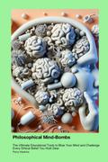 Philosophical Mind-Bombs