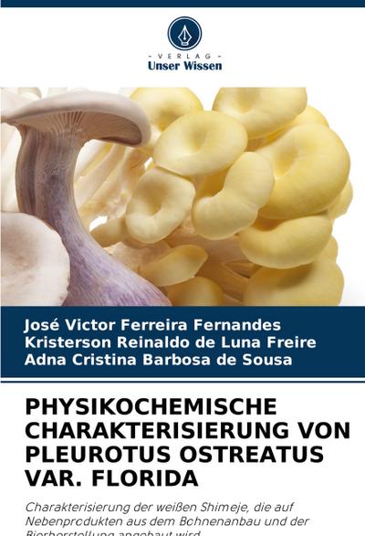 PHYSIKOCHEMISCHE CHARAKTERISIERUNG VON PLEUROTUS OSTREATUS VAR. FLORIDA