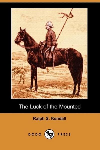 The Luck of the Mounted (Dodo Press)