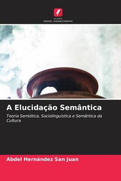A Elucidação Semântica