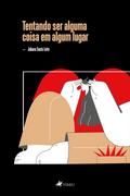 Tentando ser alguma coisa em algum lugar